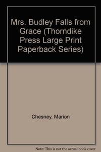 Mrs. Budley Falls from Grace (Thorndike Press Large Print Paperback Series) by Chesney, Marion