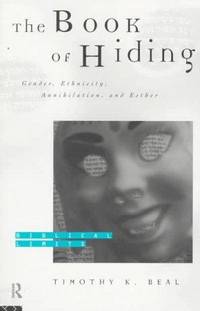 The Book of Hiding: Gender, Ethnicity, Annihilation, and Esther (Biblical Limits)