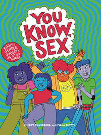 You Know, Sex: Bodies, Gender, Puberty, and Other Things by ...