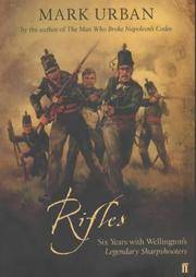 Rifles Six Years with Wellington&#039;s Legendary Sharpshooters by Urban, M - 2003