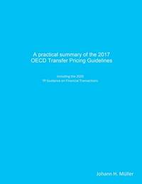 A practical summary of the 2017 OECD Transfer Pricing Guidelines: including the 2020 TP Guidance...