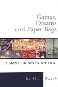 GAMES DREAMS AND PAPER BAGS