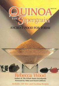 Quinoa the Supergrain; Ancient Food for Today