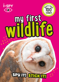 i-SPY My First Wildlife: Spy it! Stick it! (Collins Michelin i-SPY Guides)