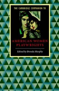 C Comp to American Women Playwright (Cambridge Companions to Literature)