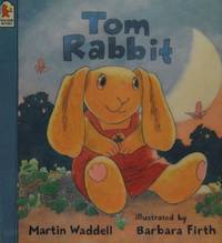 Tom Rabbit by Waddell, Martin - 2001