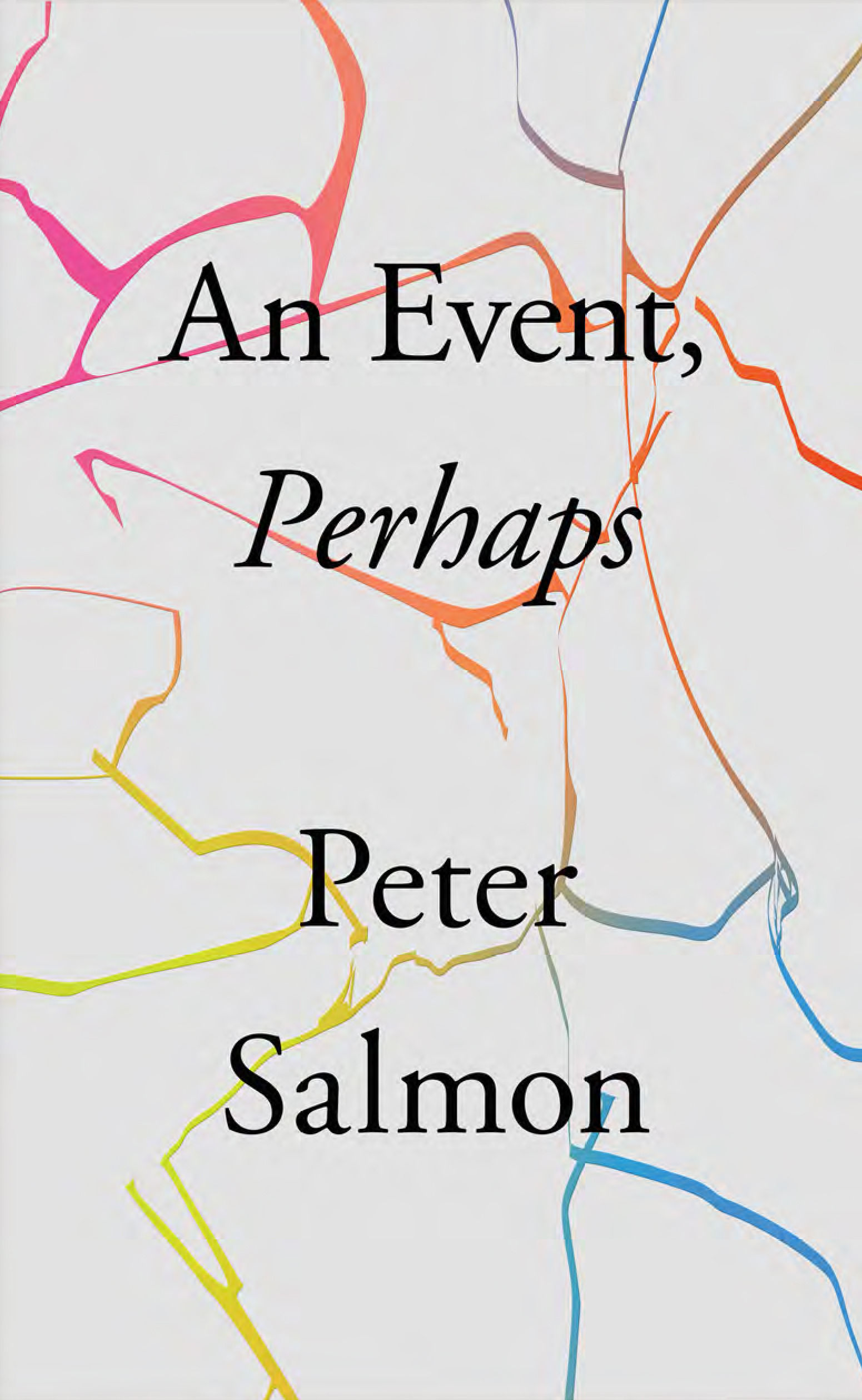 An Event, Perhaps A Biography of Jacques Derrida by Peter Salmon