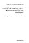 Archaeology in Greater London 1965-90: a Guide to Records of Excavations By the Museum of London