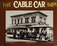 The Cable Car Book by Charles and Warren Edward Miller and Don De Nevi Smallwood - Hardcover - 1980 - from Black Dog Books (SKU: 004156)