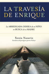 La Travesia de Enrique: La arriesgada odisea de un niÃ±o en busca de su madre (Spanish Edition)