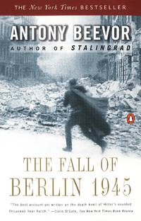 The Fall of Berlin 1945 by Beevor, Antony - 2003-04-29