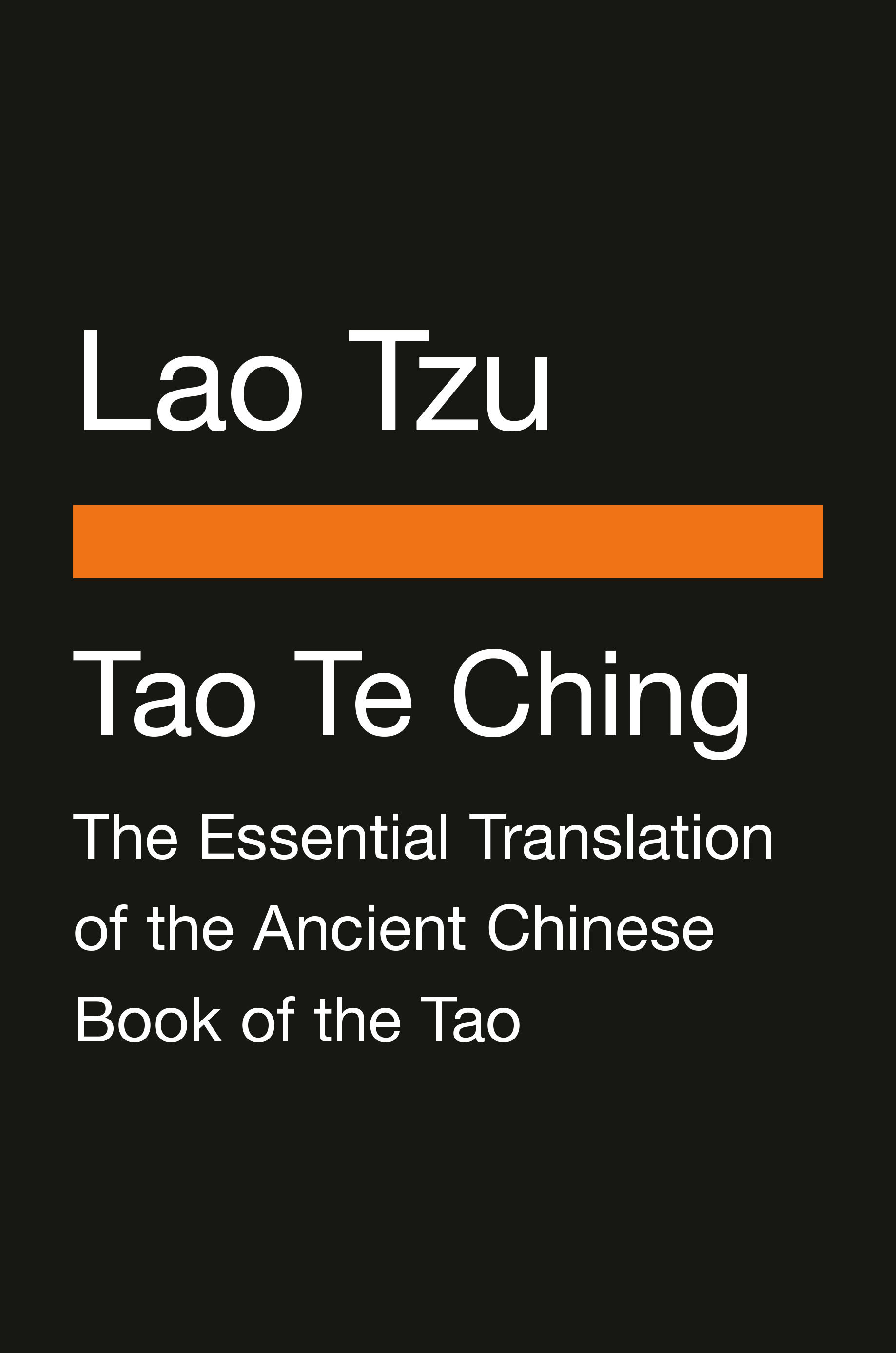 Tao Te Ching The Essential Translation of the Ancient Chinese Book of