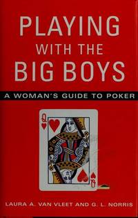 Playing with the Big Boys : A Woman's Guide to Poker