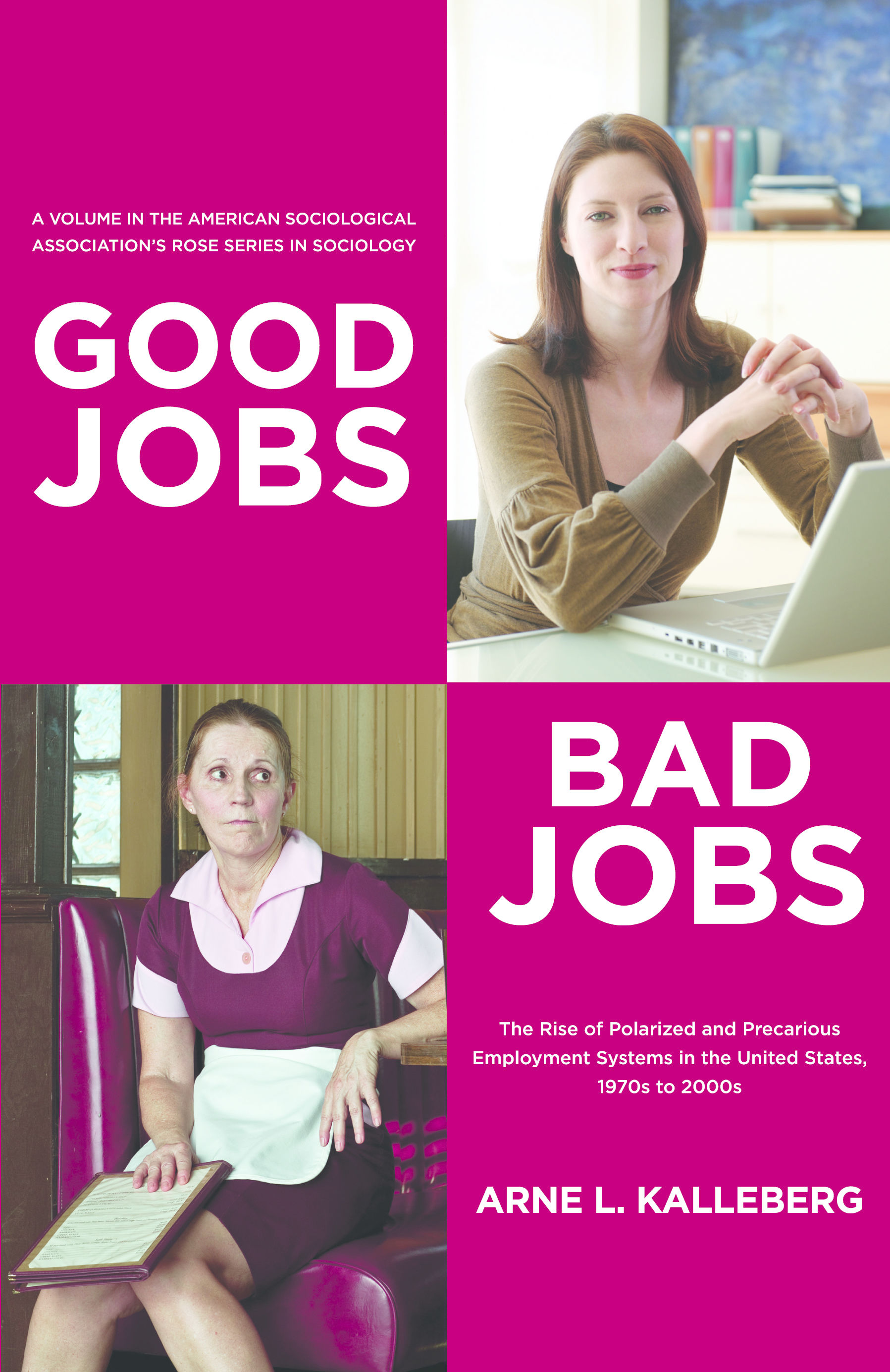 Good Jobs, Bad Jobs: The Rise of Polarized and Precarious