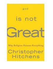 God Is Not Great: How Religion Poisons Everything by Christopher Hitchens - Hardcover - from SecondSale (SKU: 00041174493)