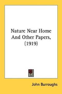 image of Nature Near Home And Other Papers, (1919)