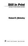 Still in Print: Journey of a Writer, Teacher, Journalist (David C. Cook Foundation Monographs) by Roland Edgar Wolseley - 1986-01-01