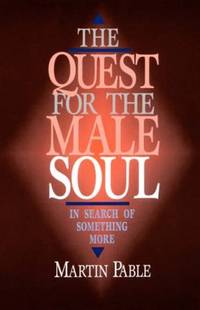 The Quest for the Male Soul: In Search of Something More