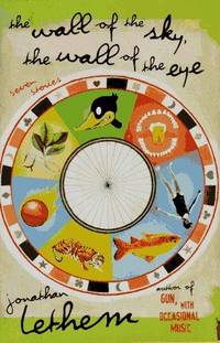 The Wall of the Sky, the Wall of the Eye: Stories