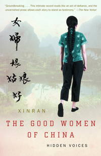 The Good Women of China: Hidden Voices by Xinran Xinran - November 2003