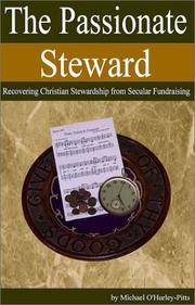 The Passionate Steward: Recovering Christian Stewardship from Secular Fundraising by O'Hurley-Pitts, Michael - 2002