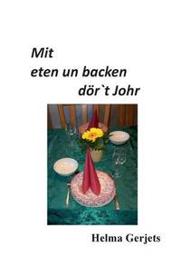 Mit eten un backen dör´t Johr (Low German Edition)