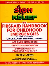 A Sigh of Relief: The First-Aid Handbook For Childhood Emergencies
