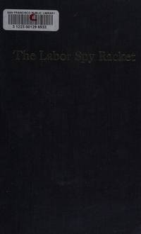 The Labor Spy Racket (Civil liberties in American history) by Leo Huberman - 1971-04-02