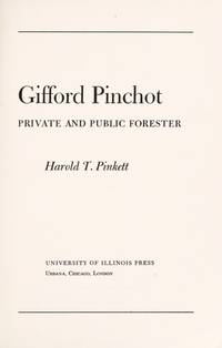 Gifford Pinchot, Private and Public Forester