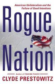 cover of Rogue Nation : American Unilateralism And The Failure Of Good Intentions