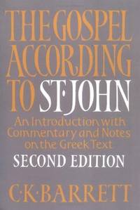 The Gospel According To St John an Introduction With Commentary and Notes On the Greek Text