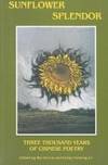 Sunflower Splendor: Three Thousand Years of Chinese Poetry (A Midland book)