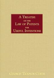 A Treatise On The Law Of Patents For Useful Inventions: As Enacted And Administered In The United...