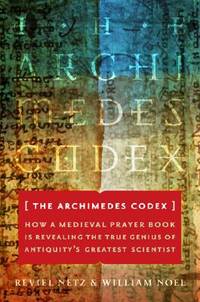 The Archimedes Codex: How a Medieval Prayer Book Is Revealing the True Genius of Antiquity's...