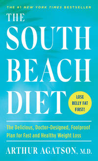 image of The South Beach Diet: The Delicious, Doctor-designed, Foolproof Plan for Fast and Healthy Weight Loss
