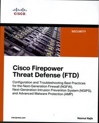 Cisco Firepower Threat Defense (FTD): Configuration and Troubleshooting Best Practices for the Next-Generation Firewall (NGFW), Next-Generation ... (AMP) (Networking Technology: Security) de Rajib, Nazmul - 2017-12-04