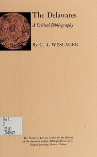 Delawares: A Critical Bibliography (Bibliographical series) by Editor-C.A. Weslager - 1979-03