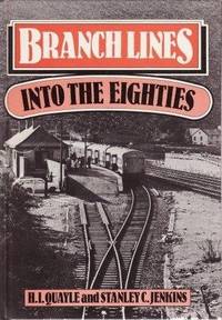 Branch Lines into the Eighties de H.I. Quayle; Stanley C. Jenkins - 1980-11-13