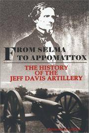 From Selma to Appomattox: The History of the Jeff Davis Artillery