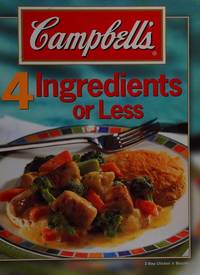 Campbell&#039;s 4 Ingredients or Less Cookbook by na - 2004-01-01