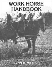 Work Horse Handbook by Miller, Lynn R - 1981