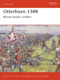 Otterburn 1388: Bloody border conflict (Campaign) by Peter Armstrong - Paperback - 2006 - from Bennor Books (SKU: 005665)