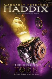 Torn (The Missing, Book 4) by Margaret Peterson Haddix - August 2011