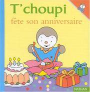 T Choupi Fete Son Anniversaire (ALBUM T'CHOUPI) (French Edition)