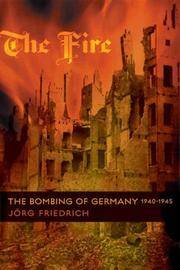 image of The Fire; The Bombing of Germany, 1940-1945