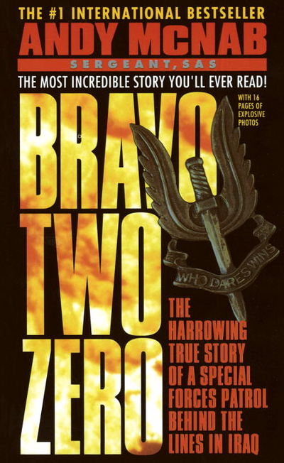 Bravo Two Zero: The Harrowing True Story of a Special Forces Patrol Behind the