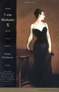 I Am Madame X: A Novel