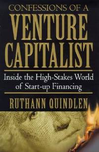Confessions of a Venture Capitalist: Inside the High-Stakes World of Start-Up Financing