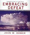 Embracing Defeat: Japan in the Wake of World War II