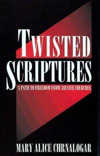 image of Twisted Scriptures: A Path to Freedom from Abusive Churches